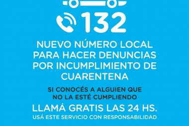 Habilitan la línea telefónica 132 para denuncias por incumplimiento de cuarentena